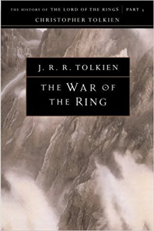 The War of the Ring (The History of Middle Earth Vol. 8) by J.R.R. Tolkien
