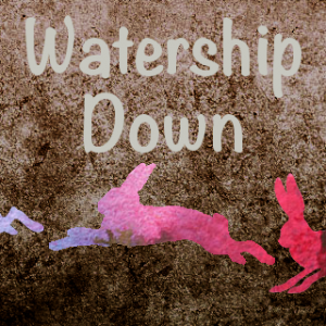 Watership Down, by Richard Adams