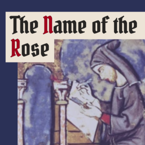 The title "The Name of the Rose" in calligraphy and a medieval styled illustration of a hooded monk staring at a text surrounded by stonework columns